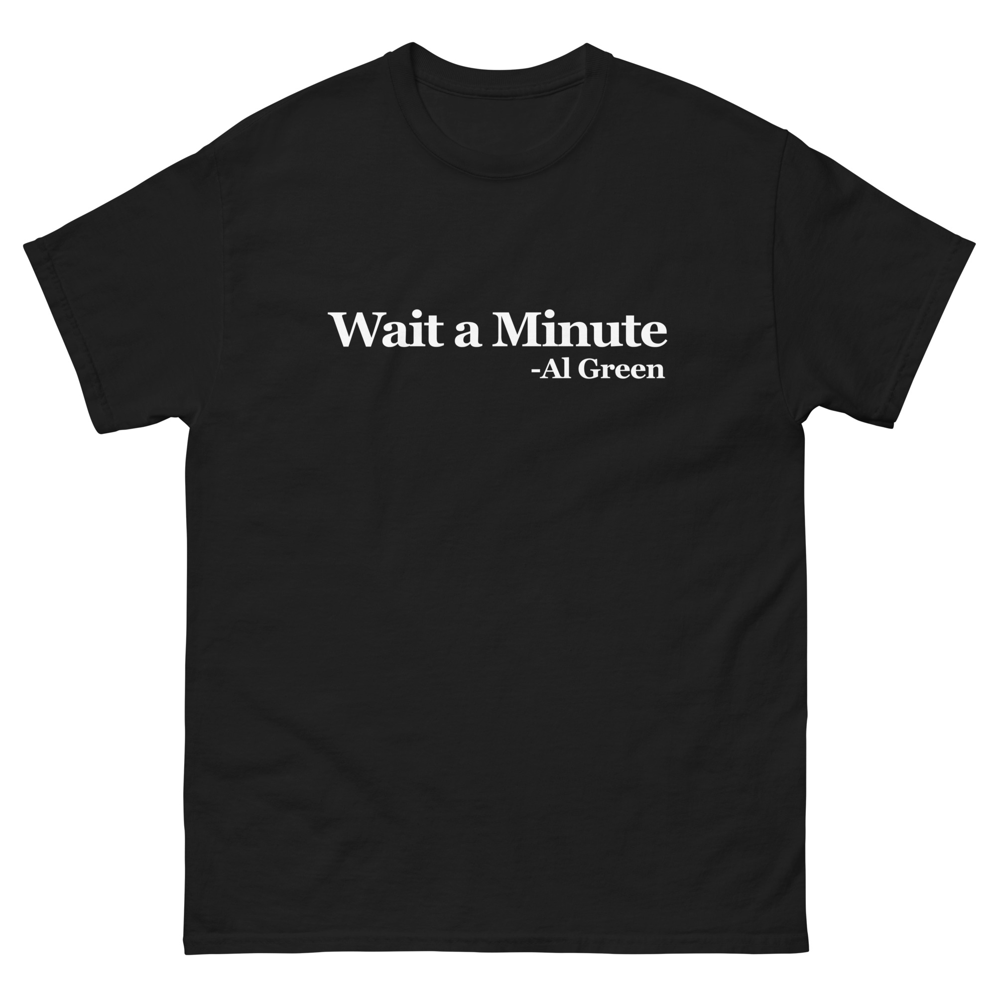 Wait a Minute Unisex classic tee