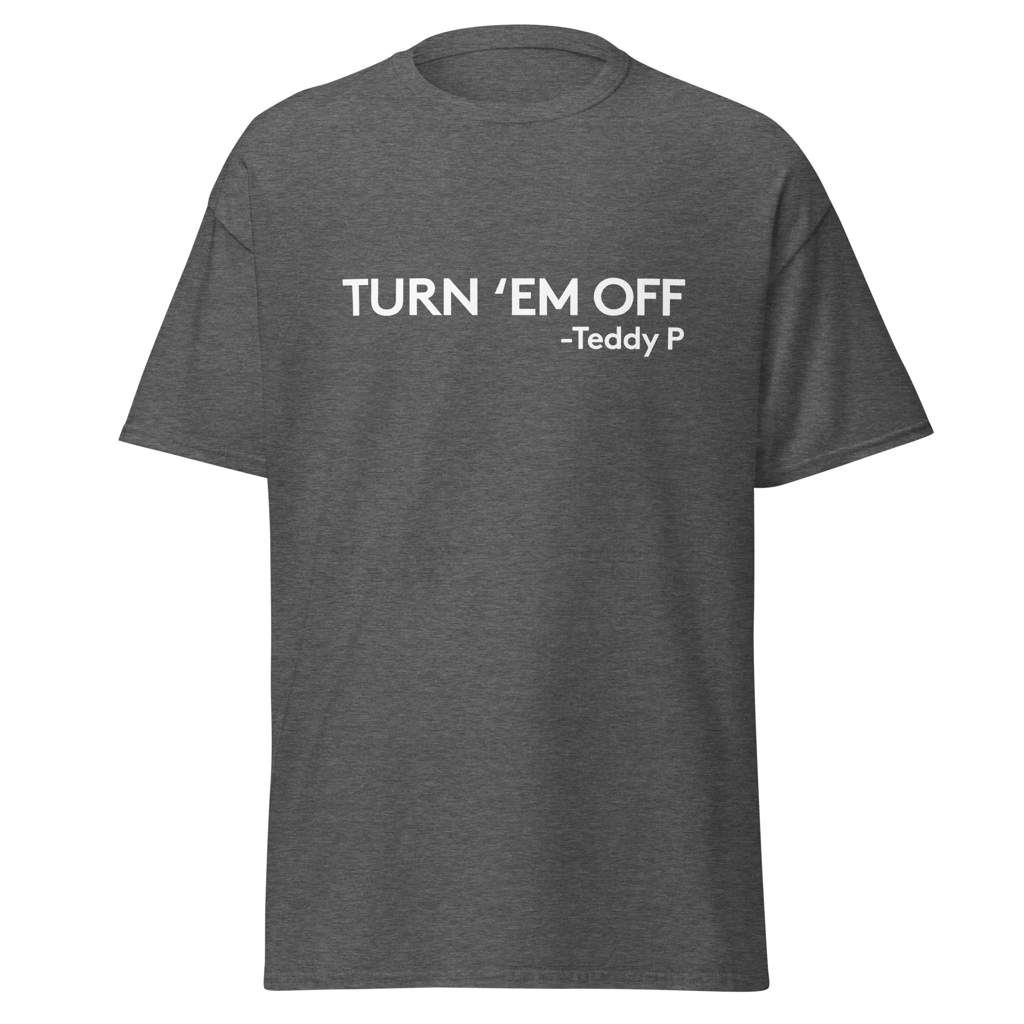 Turn 'em off Unisex classic tee - Image 24