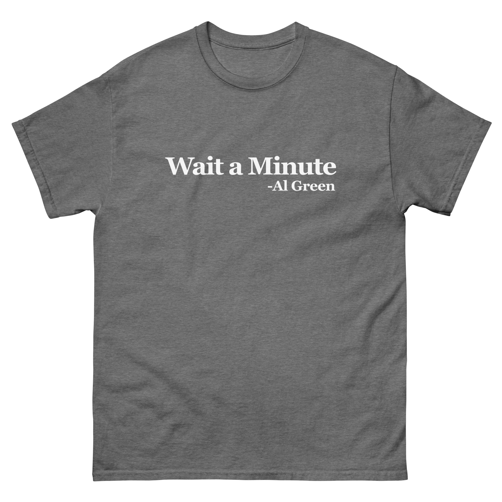 Wait a Minute Unisex classic tee - Image 22