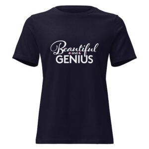 Beautiful and Genius Women's Relaxed T-Shirt